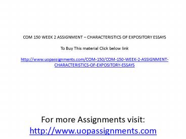 COM 150 WEEK 2 ASSIGNMENT – CHARACTERISTICS OF EXPOSITORY ESSAYS
