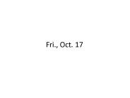 Fri., Oct. 17