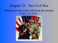 Chapter 22: The Civil War PowerPoint PPT Presentation