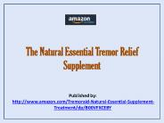 The Natural Essential Tremor Relief Supplement