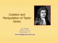 Creation and Manipulation of Taylor Series PowerPoint PPT Presentation