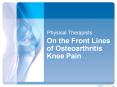 On the Front Lines of Osteoarthritis Knee Pain PowerPoint PPT Presentation