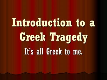 Introduction to a Greek Tragedy