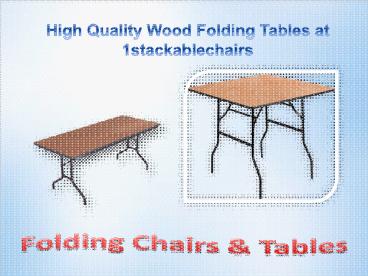 High Quality Wood Folding Tables at 1stackablechairs