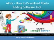 AKick - How to Download Photo Editing Software Tool
