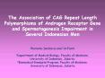 The Association of CAG Repeat Length Polymorphisms of Androgen Receptor Gene and Spermatogenesis Impairment in Several Indonesian Men  1Purnomo Soeharso and 2Arfianti 1Department of Medical Biology, Faculty of Medicine, University of Indonesia, PowerPoint PPT Presentation