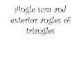 Angle sum and exterior angles of triangles PowerPoint PPT Presentation