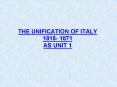 THE UNIFICATION OF ITALY 1815- 1871 AS UNIT 1 PowerPoint PPT Presentation