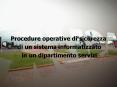Procedure%20operative%20di%20sicurezza%20%20di%20un%20sistema%20informatizzato%20%20in%20un%20dipartimento%20servizi PowerPoint PPT Presentation