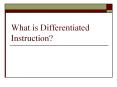 What is Differentiated Instruction? PowerPoint PPT Presentation