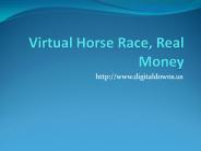 3D Virtual Horse Racing Games, Real Money