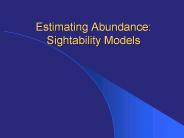 Estimating Abundance: Sightability Models