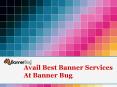 Avail Best Banner Services At Banner Bug. PowerPoint PPT Presentation