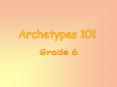 Archetypes 101 PowerPoint PPT Presentation