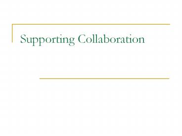 Supporting Collaboration