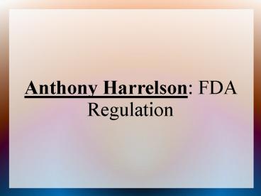Anthony Harrelson - FDA Regulation