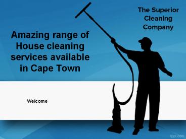 Amazing range of House cleaning services available in Cape Town