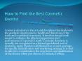 How to Find the Best Cosmetic Dentist PowerPoint PPT Presentation