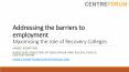Addressing the barriers to employment Maximising the role of Recovery Colleges PowerPoint PPT Presentation