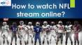 How to watch NFL stream online? PowerPoint PPT Presentation