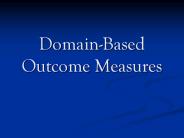 Domain-Based Outcome Measures