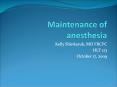 Maintenance of anesthesia PowerPoint PPT Presentation