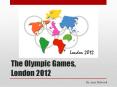 The Olympic Games, London 2012 PowerPoint PPT Presentation