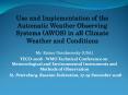 Use and Implementation of the Automatic Weather Observing Systems (AWOS) in all Climate Weather and Conditions PowerPoint PPT Presentation