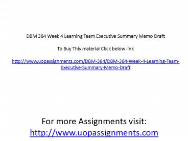DBM 384 Week 4 Learning Team Executive Summary Memo Draft
