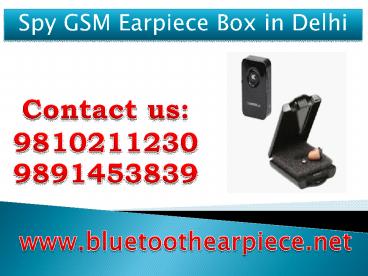 Spy GSM Earpiece Box in Delhi,9810211230