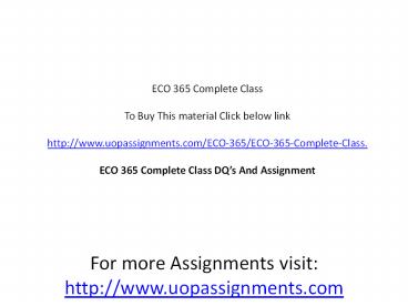 ECO 365 Complete Class