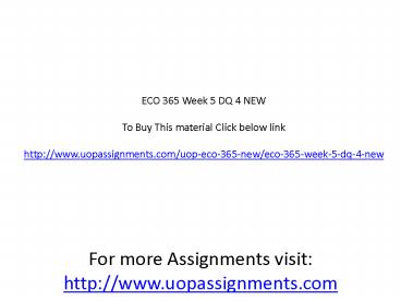 ECO 365 Week 5 DQ 4 NEW