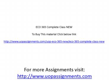 ECO 365 Complete Class NEW