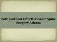 Safe and Cost Effective Laser Spine Surgery Atlanta PowerPoint PPT Presentation
