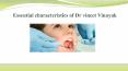 Essential characteristics of dr vineet vinayak PowerPoint PPT Presentation