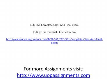 ECO 561 Complete Class And Final Exam