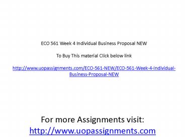 ECO 561 Week 4 Individual Business Proposal NEW