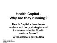 Health Capital - Why are they running?