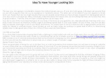 Idea To Have Younger Looking Skin