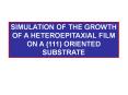SIMULATION%20OF%20THE%20GROWTH%20OF%20A%20HETEROEPITAXIAL%20FILM%20ON%20A%20(111)%20ORIENTED%20SUBSTRATE PowerPoint PPT Presentation