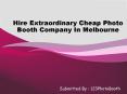 Hire Extraordinary Cheap Photo Booth Company In Melbourne