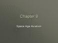 Space Age Aviation PowerPoint PPT Presentation