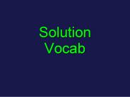 Solution Vocab