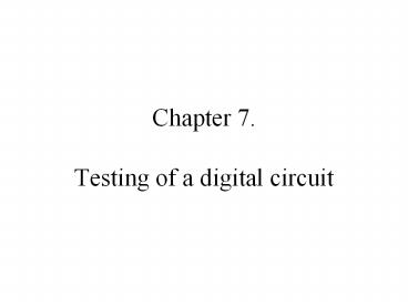 Chapter 7. Testing of a digital circuit