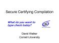 Secure Certifying Compilation PowerPoint PPT Presentation
