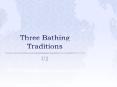 Three Bathing Traditions PowerPoint PPT Presentation