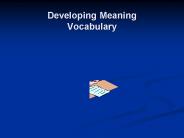 Developing Meaning Vocabulary