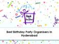 Best Birthday Party Organisers in Hyderabad PowerPoint PPT Presentation