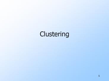 PPT – Clustering PowerPoint presentation | free to download - id ...