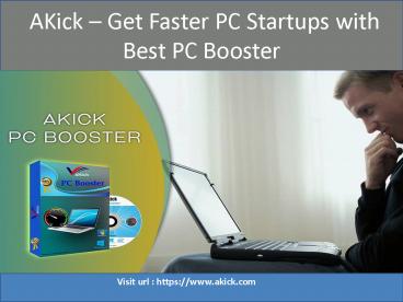 AKick – Get Faster PC Startups with Best PC Booster